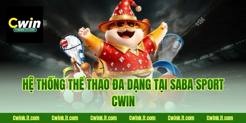 Hệ thống thể thao đa dạng tại SABA Sport Cwin