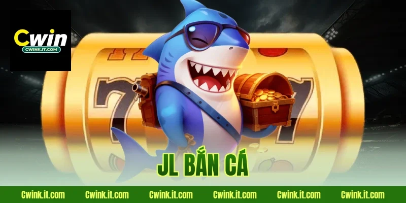 JL bắn cá